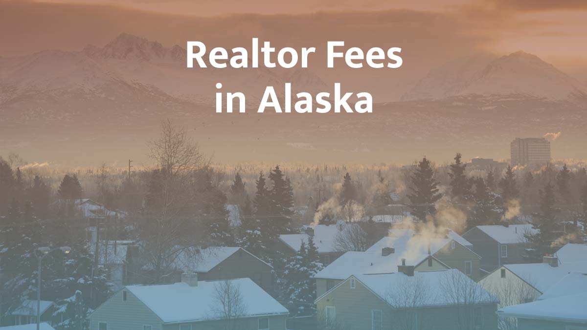 How much are realtor fees in Alaska?