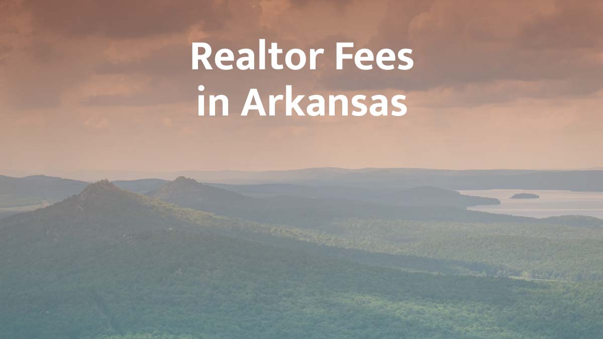 How much are realtor fees in Arkansas?