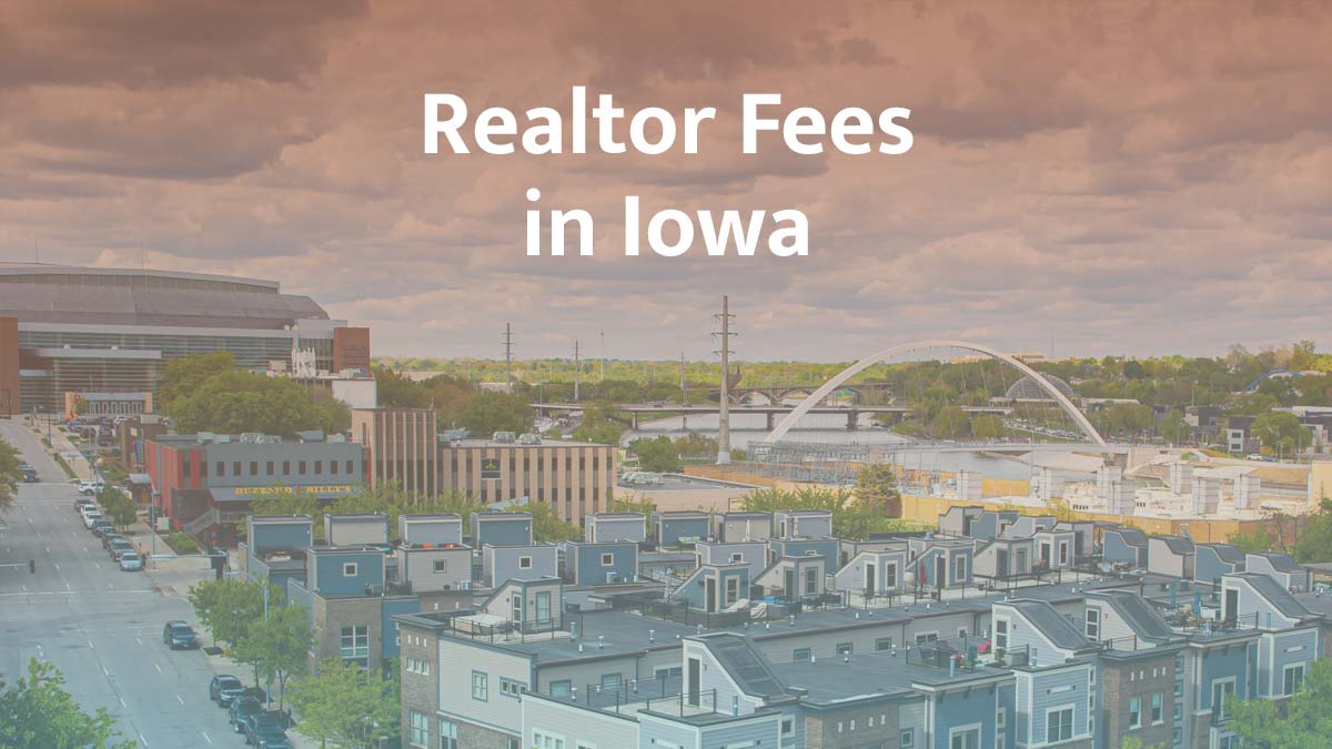 How much are realtor fees in Iowa?