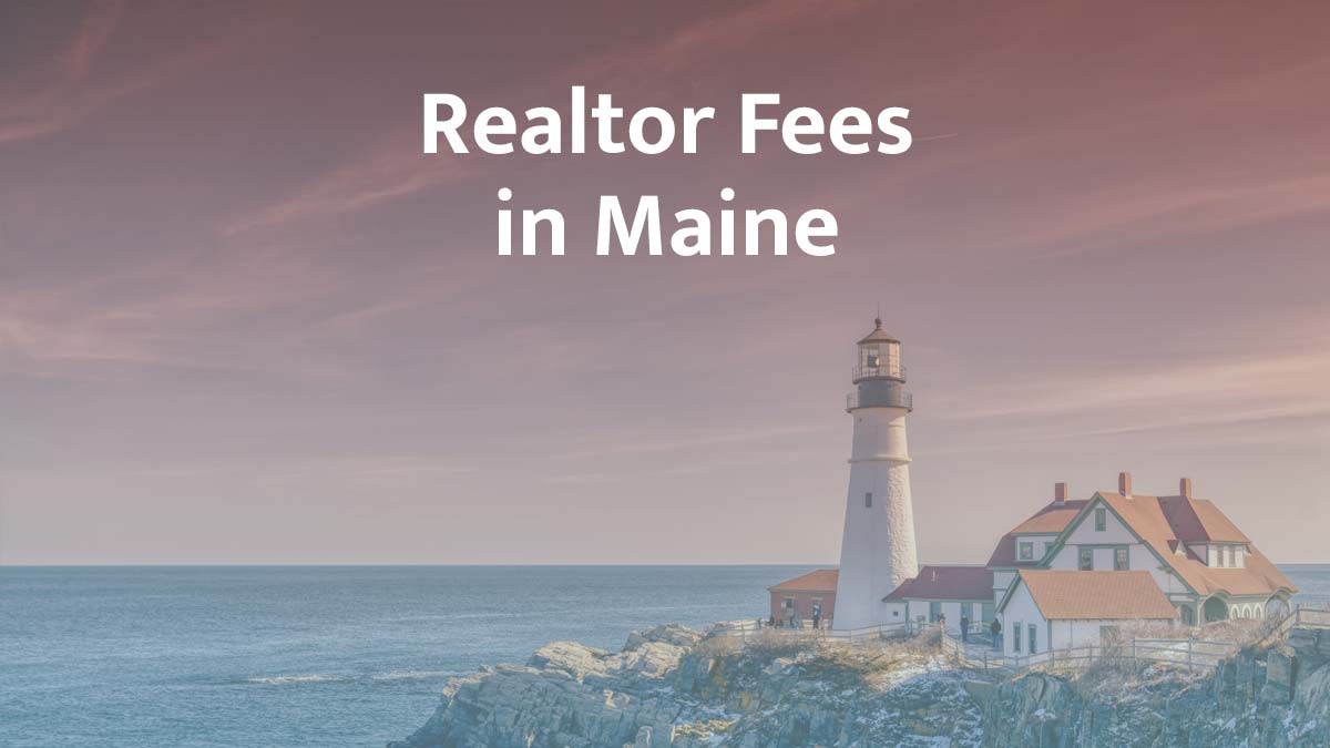 How much are realtor fees in Maine?