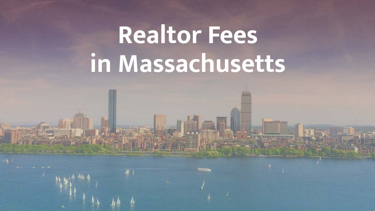 How much are realtor fees in Massachusetts?