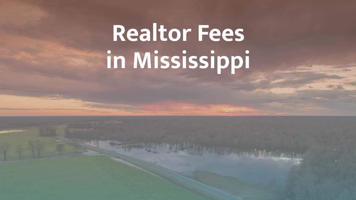 How much are realtor fees in Mississippi?