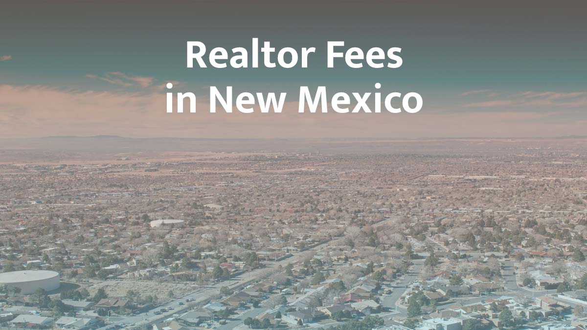 How much are realtor fees in New Mexico?