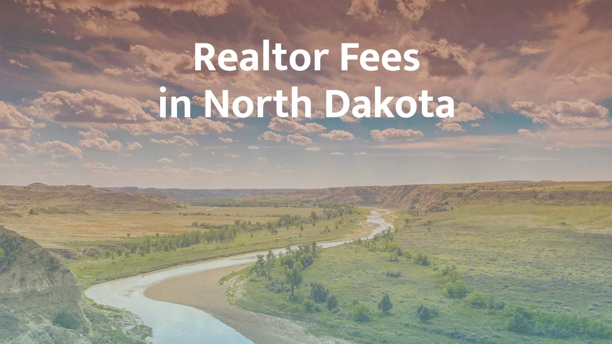 How much are realtor fees in North Dakota?
