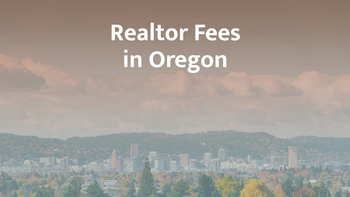 How much are realtor fees in Oregon?