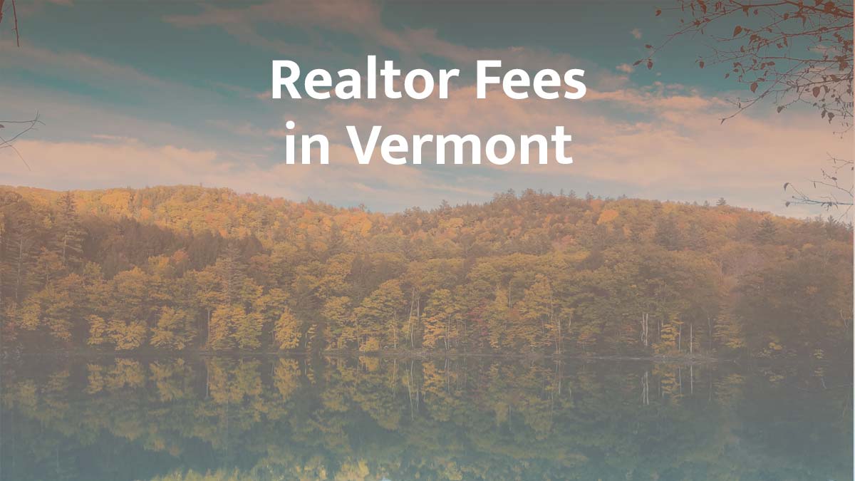 How much are realtor fees in Vermont?