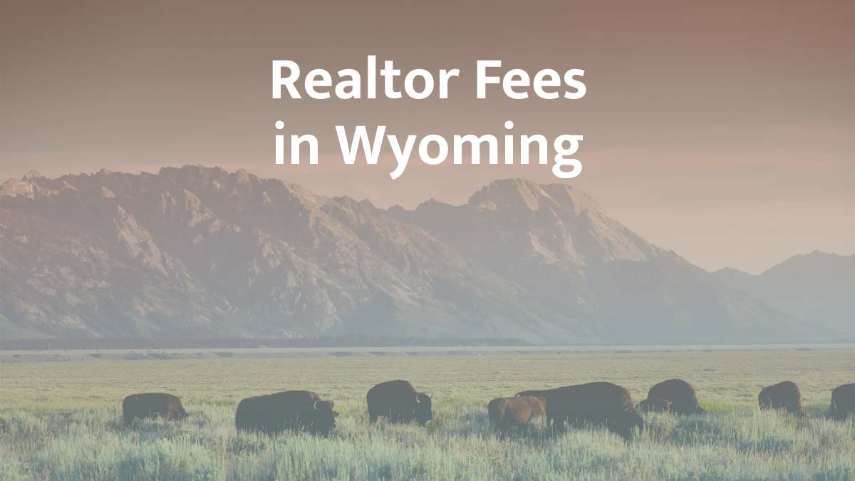 How much are realtor fees in Wyoming?