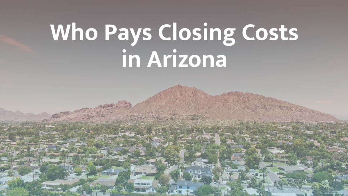 who pays closing costs in arizona
