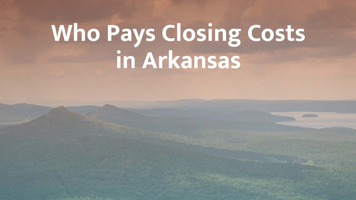 who pays closing cost in arkansas