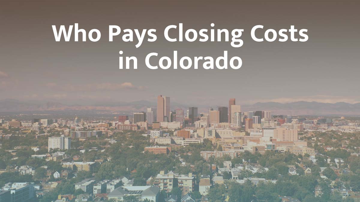 who pays closing cost in colorado