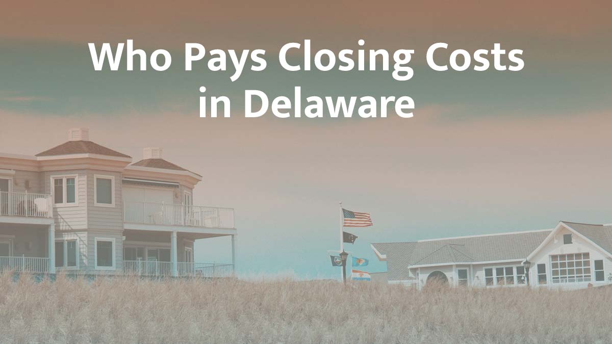 who pays closing cost in delaware