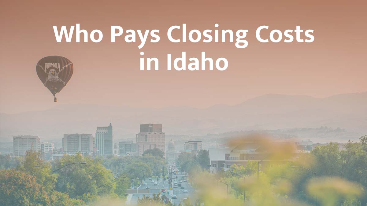 who pays closing cost in idaho
