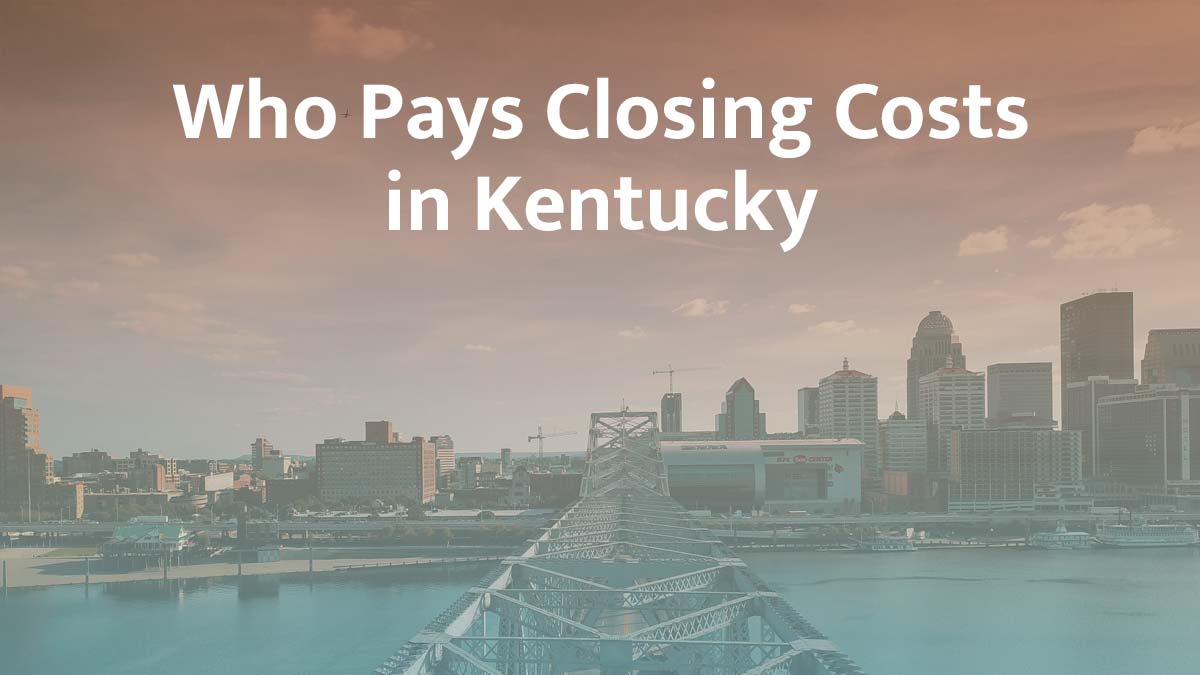 who pays closing cost in kentucky