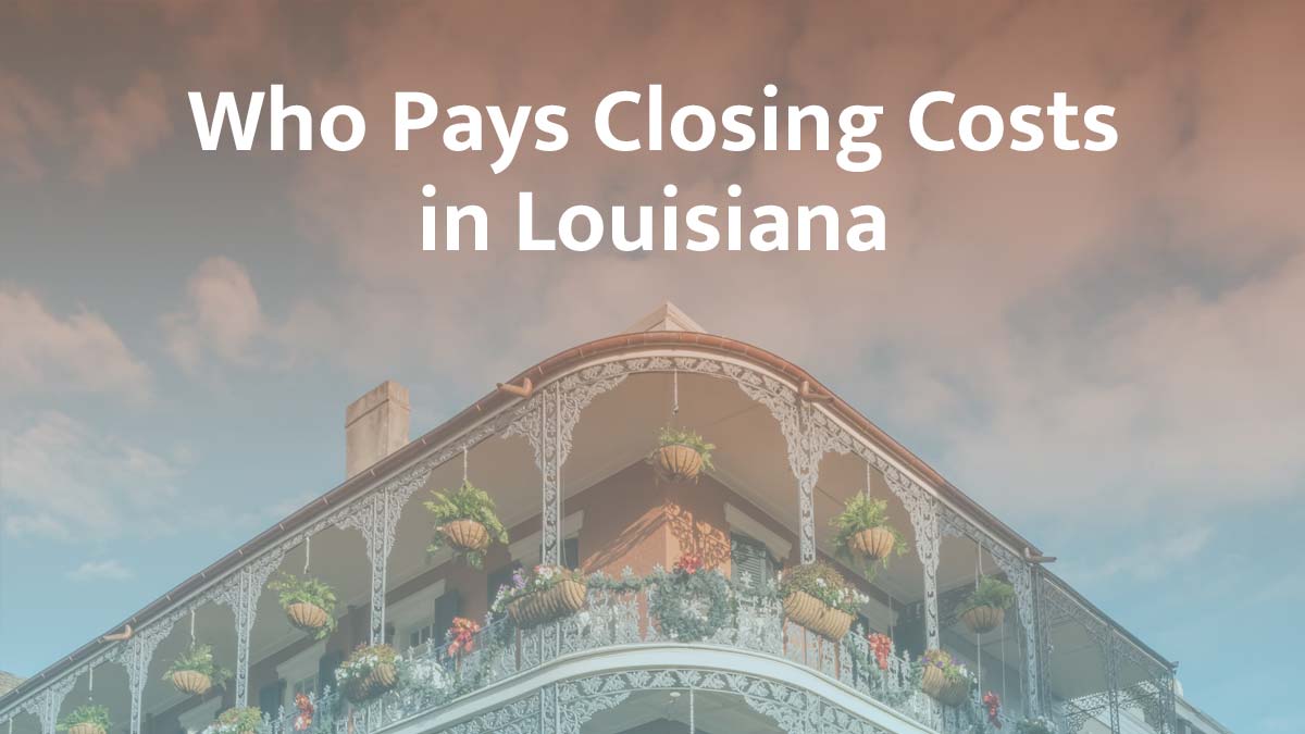 who pays closing cost in louisiana