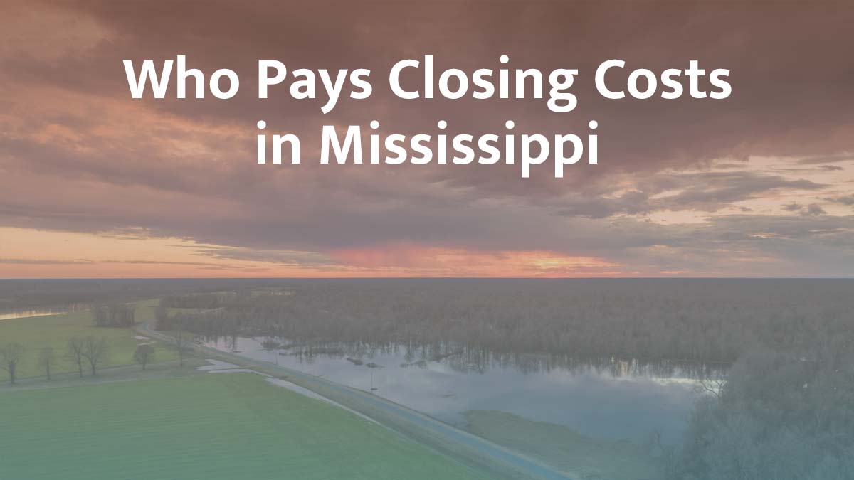 who pays closing cost in mississippi