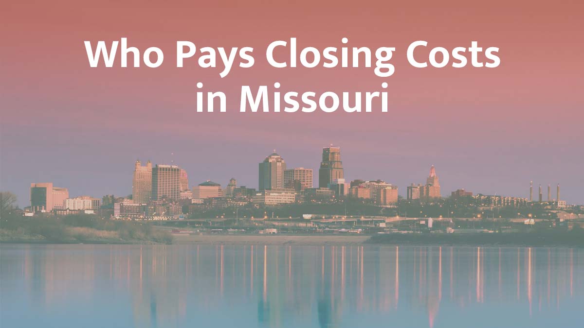 who pays closing cost in missouri