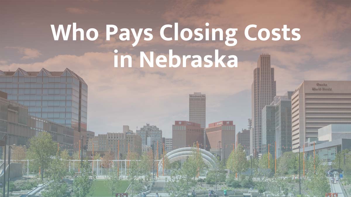 who pays closing cost in nebraska