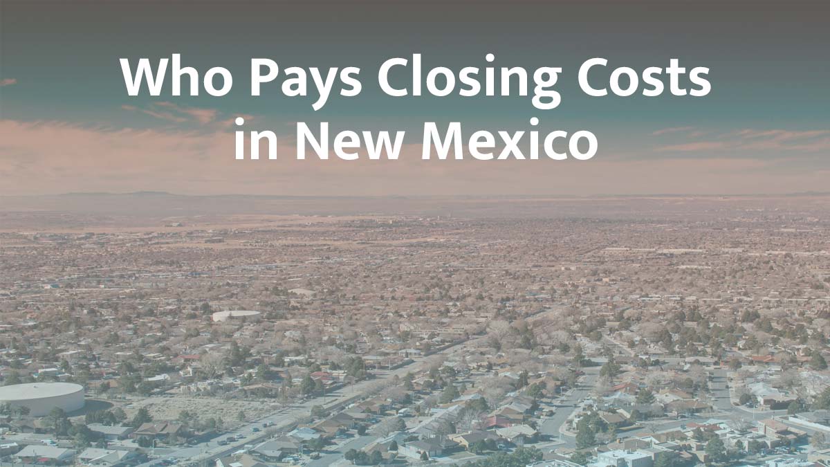 who pays closing cost in new mexico