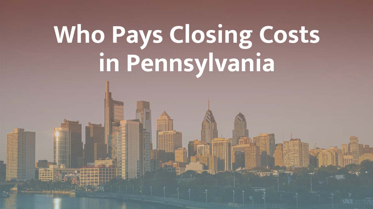 who pays closing cost in pennsylvania
