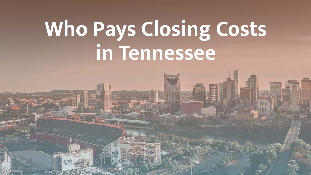 who pays closing cost in tennessee