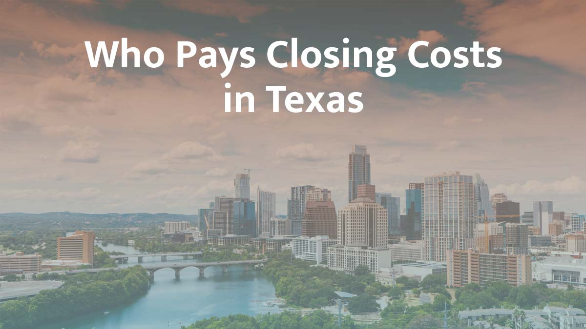 who pays closing cost in texas