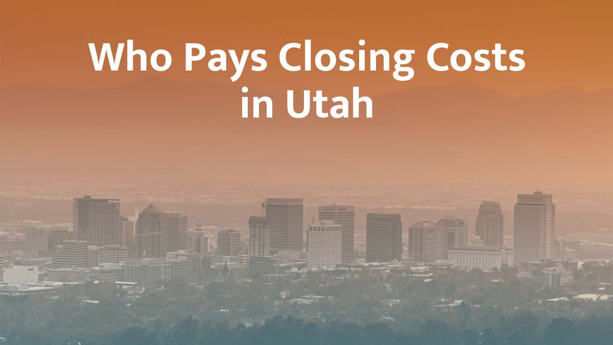 who pays closing cost in utah