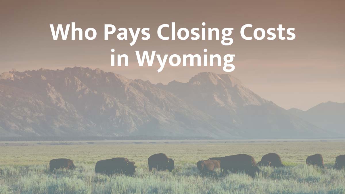 who pays closing cost wyoming