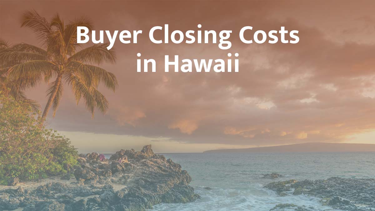 Buyer closing cost in Hawaii