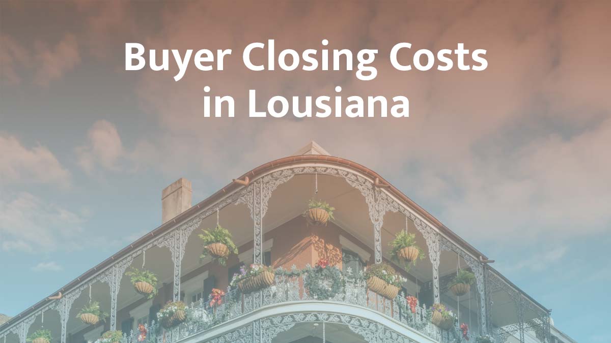 Buyer closing cost in Louisiana