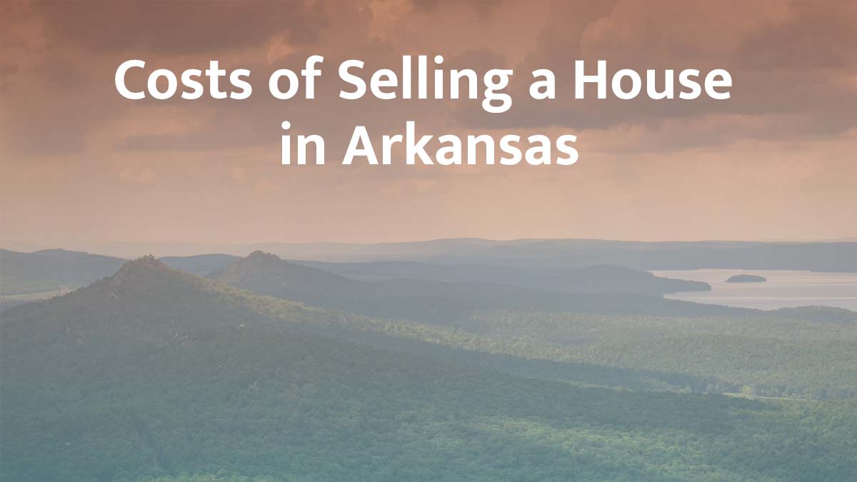 Cost of selling a house in Arkansas