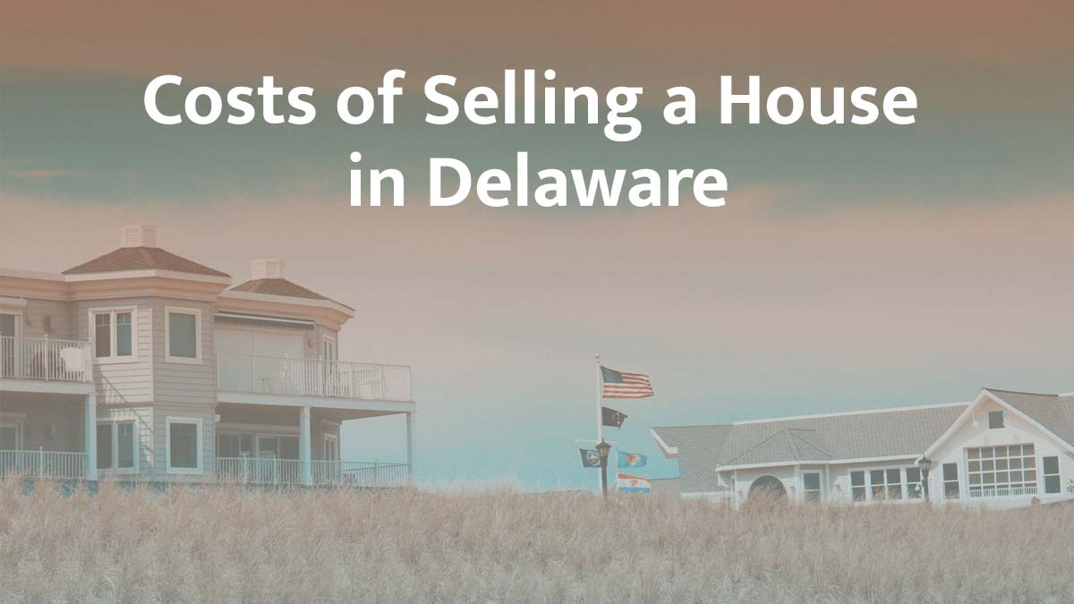 Cost of selling a house in Delaware