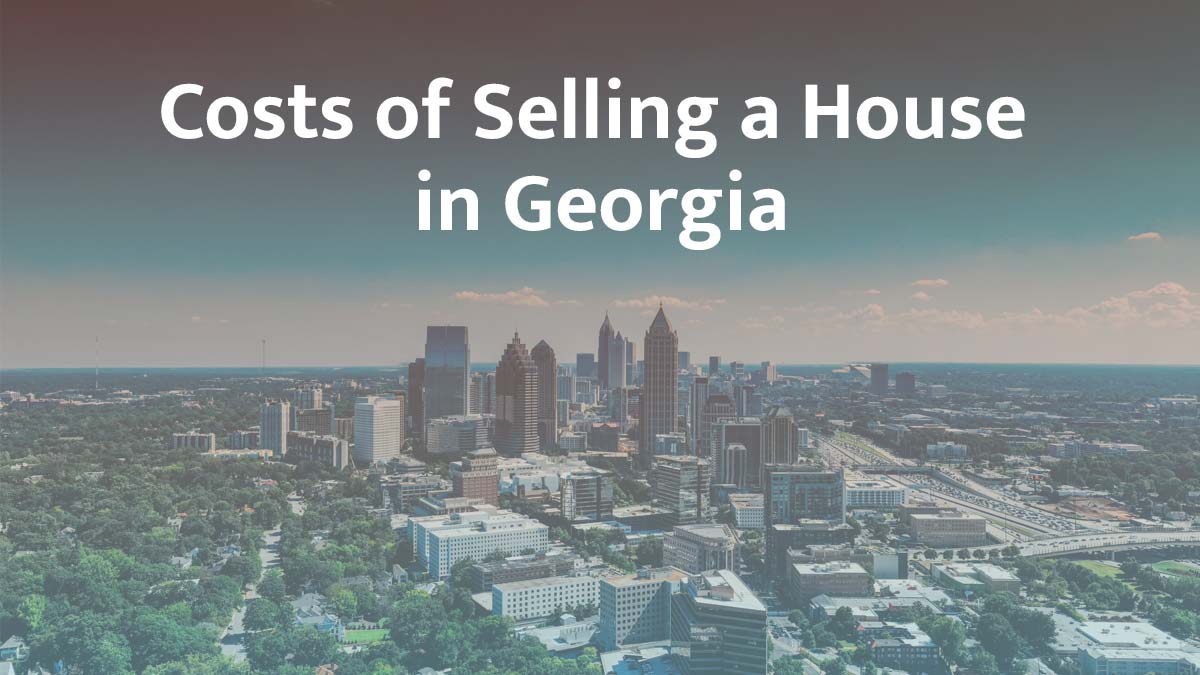 Cost of Selling a House in Georgia: 2026 Guide
