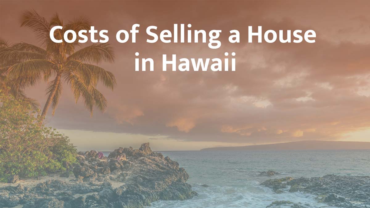 Cost of selling a house in Hawaii