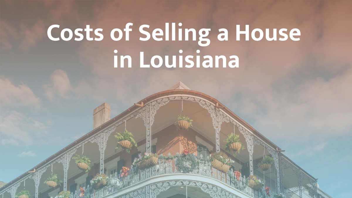 Cost of selling a house in Louisiana