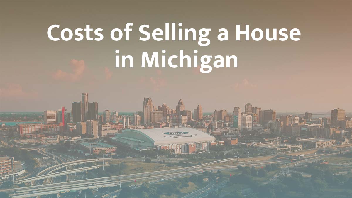 Cost of selling a house in Michigan