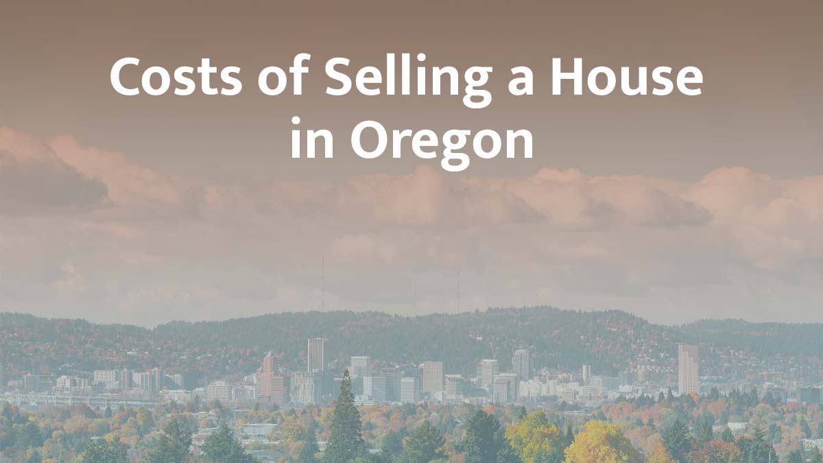 Cost of selling a house in Oregon