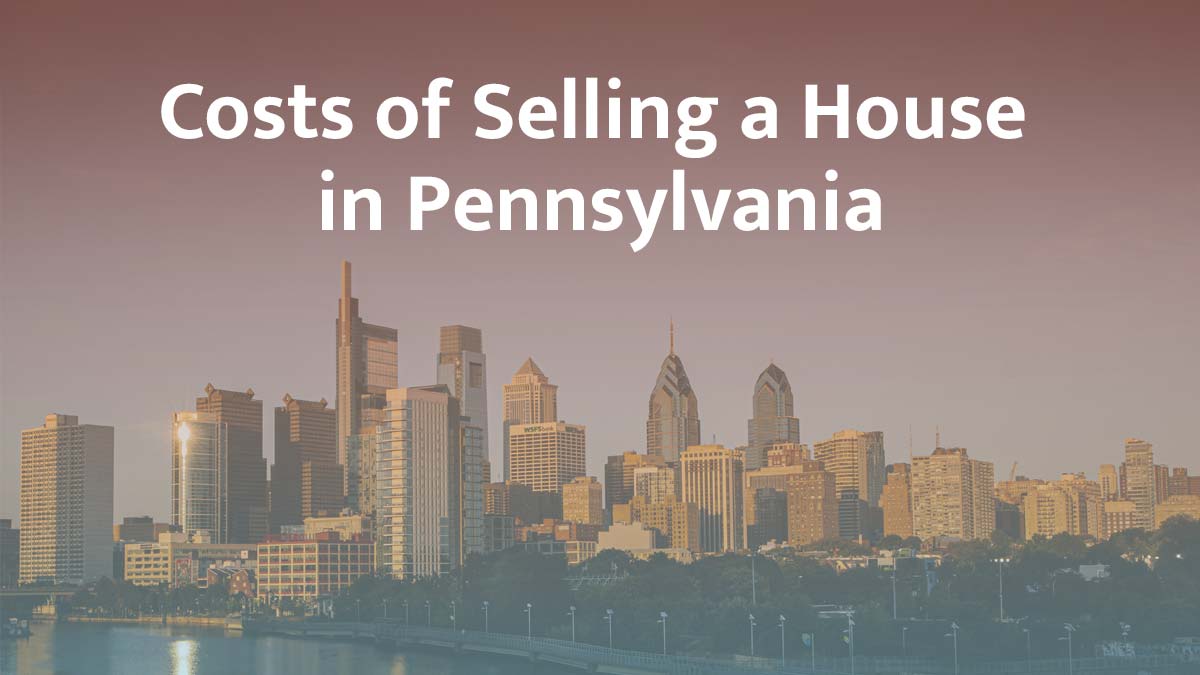 Cost of selling a house in Pennsylvania