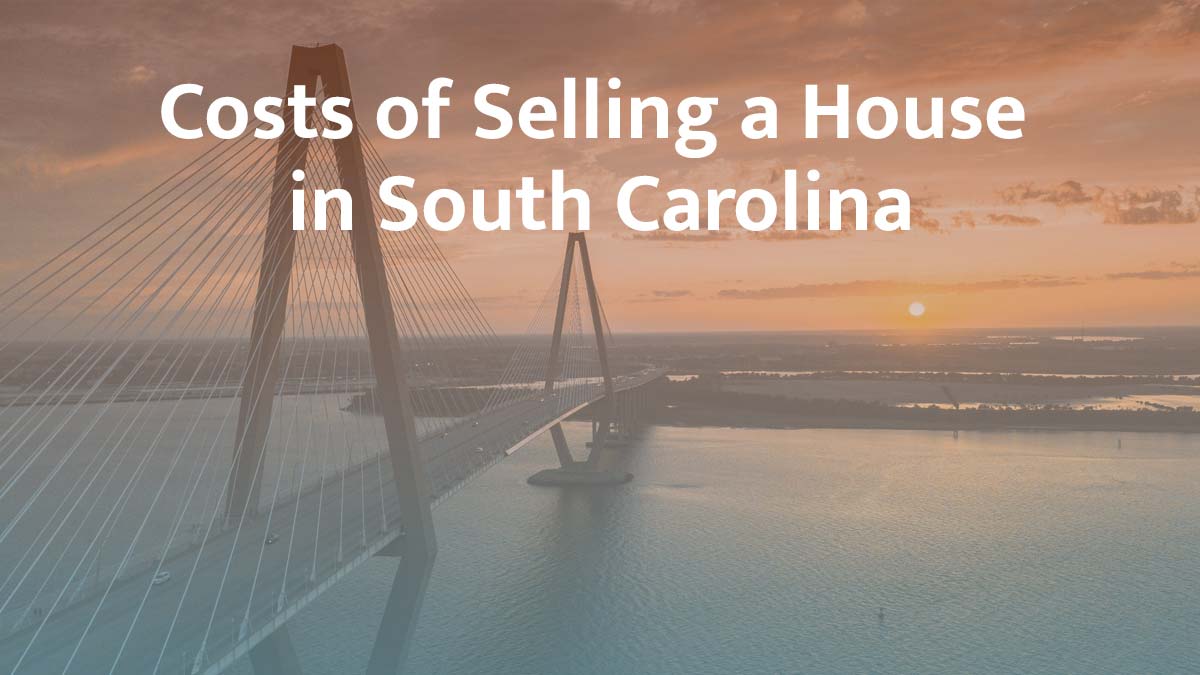 Cost of selling a house in South Carolina