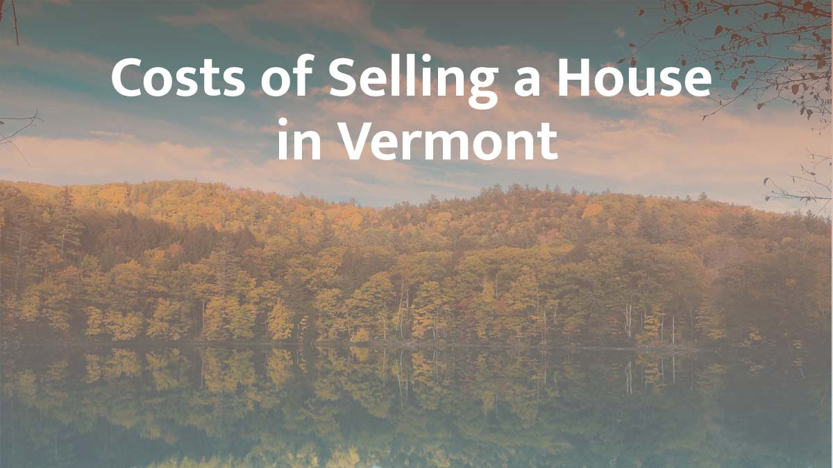 Cost of selling a house in Vermont