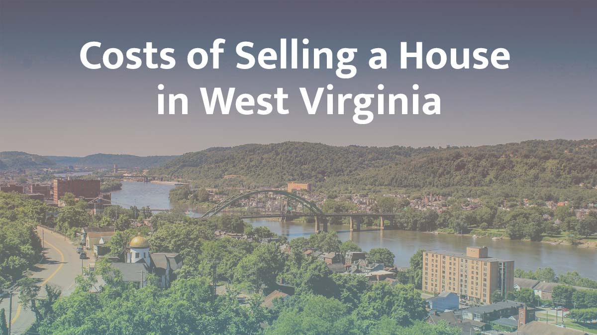 Cost of selling a house in West Virginia