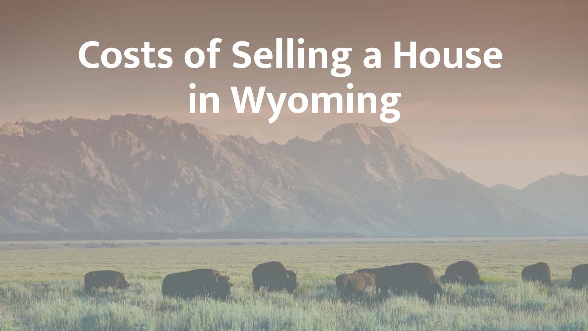 Cost of selling a house in Wyoming