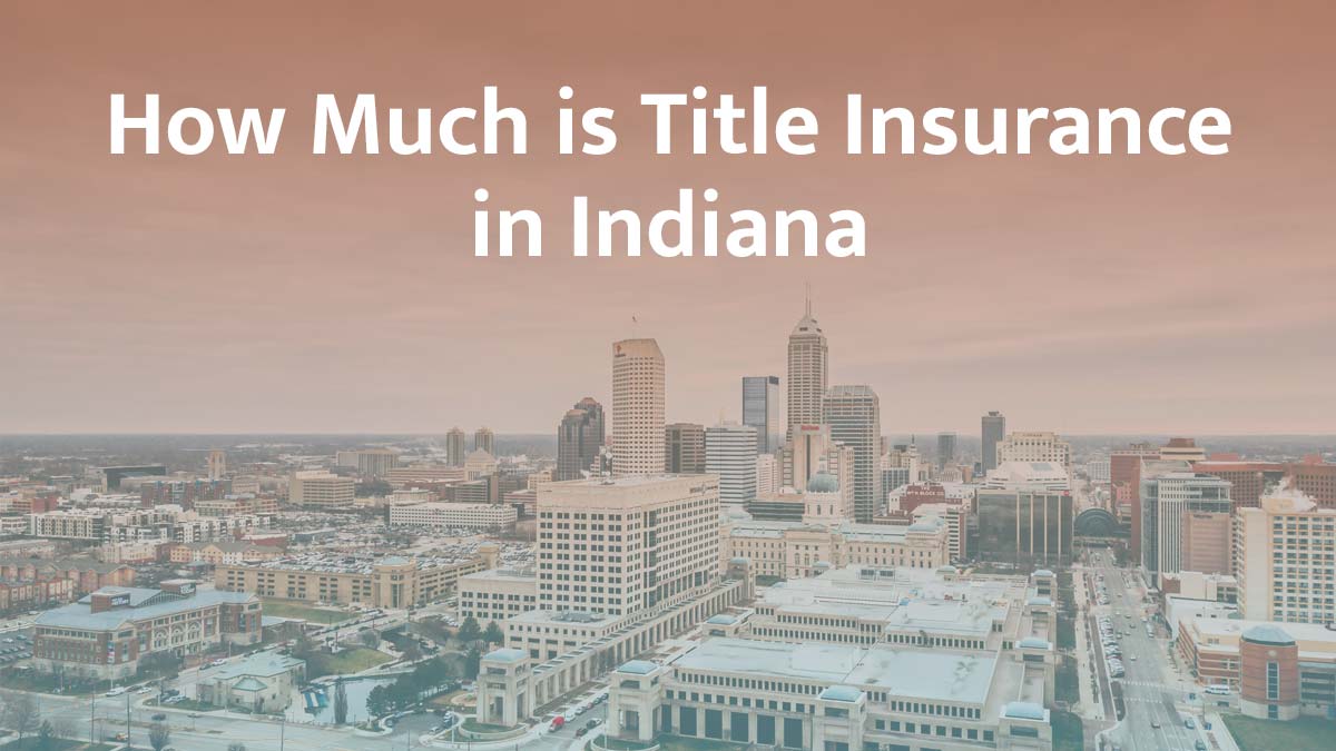 How Much Is Title Insurance in Indiana? 2026 Rates & Costs
