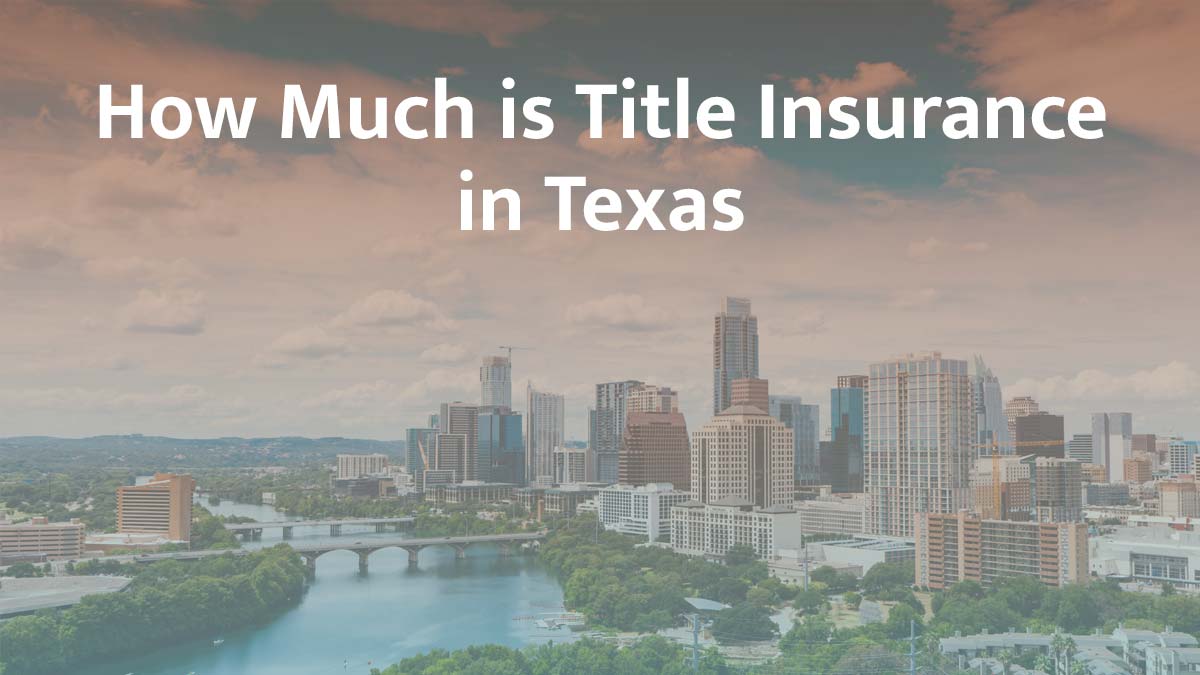 How Much Is Title Insurance in Texas? 2026 Rates and Costs