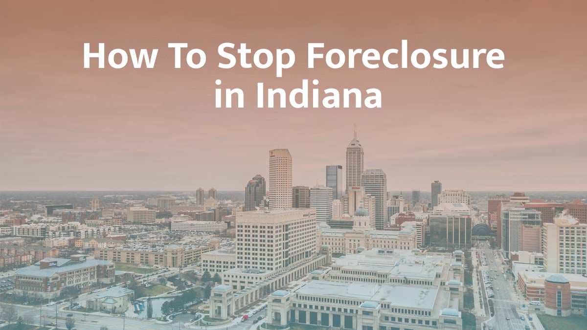 How to Stop Foreclosure in Indiana: 2026 Guide