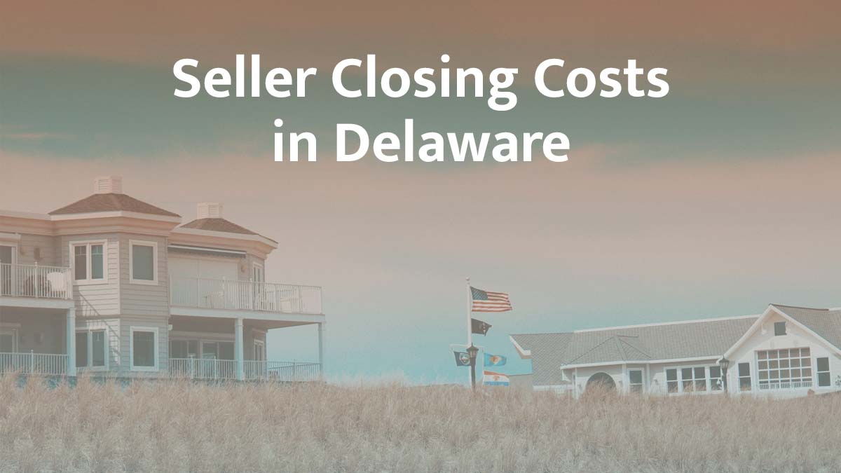 Seller closing cost in Delaware