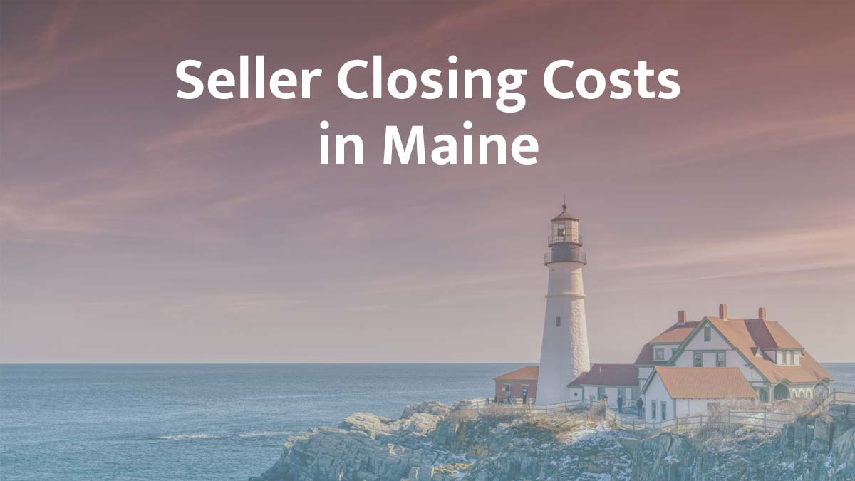 Seller closing cost in Maine