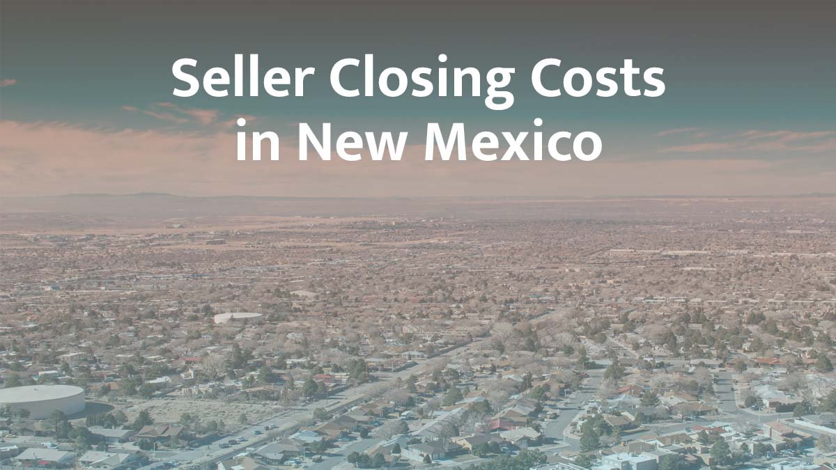 Seller closing cost in New Mexico