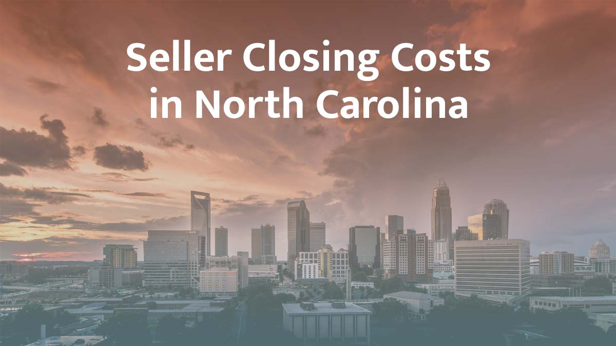 Seller closing cost in North Carolina