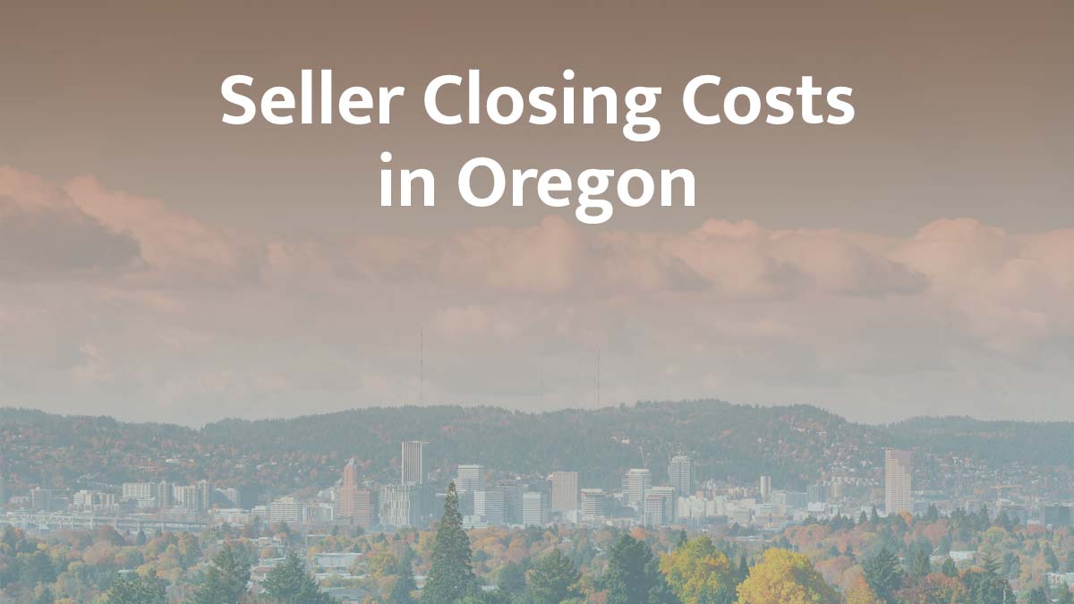 Seller closing cost in Oregon