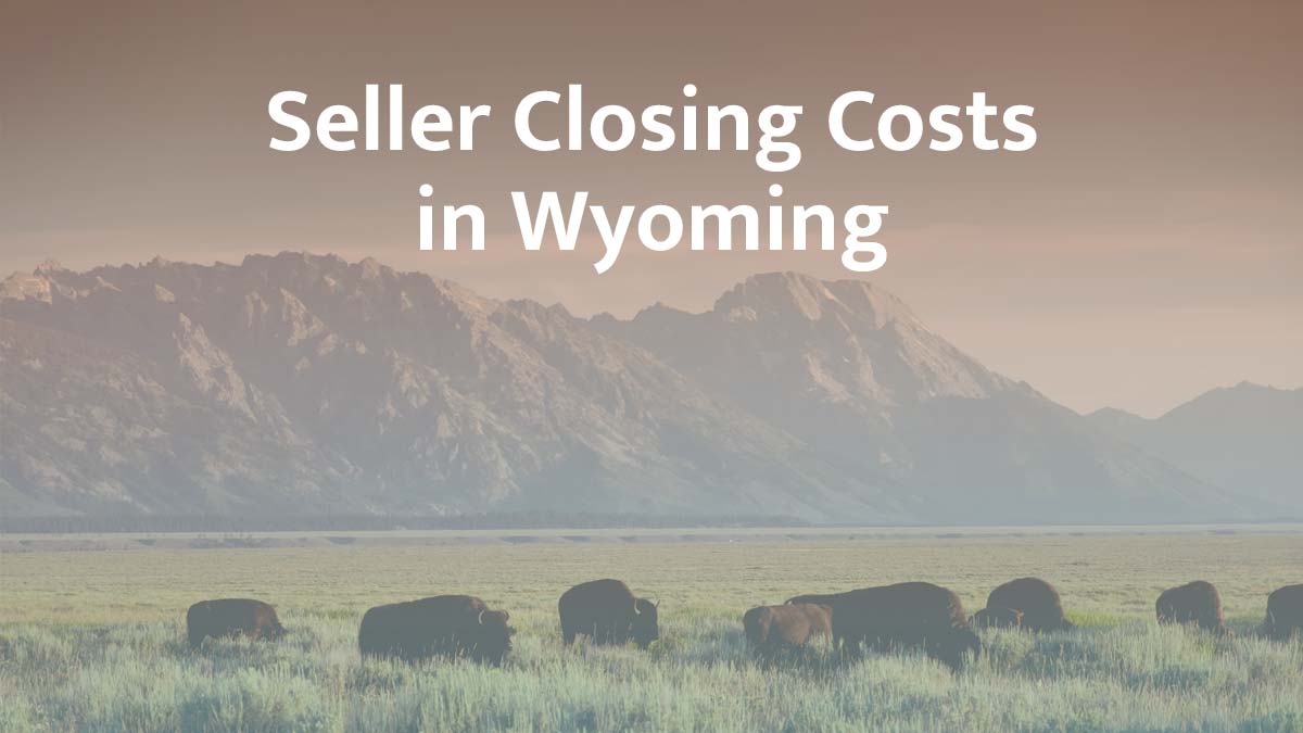 Seller closing cost in Wyoming